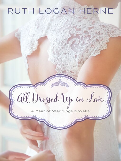 Title details for All Dressed Up in Love by Ruth Logan Herne - Available